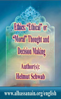 Ethics: “Ethical” or “Moral” Thought and Decision Making